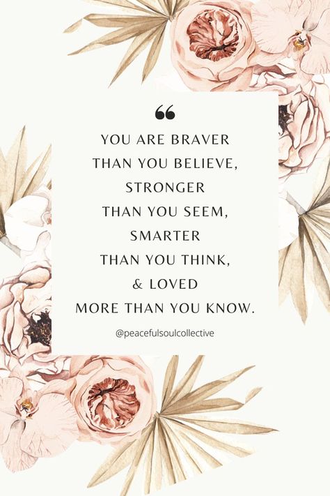 You’re Stronger Than You Know, Braver Than You Think, Your Braver Than You Believe, I’m Stronger Than You Think Quotes, You Are Braver Than You Believe Quote, You Are More Than You Think, Smarter Than You Think Quotes, You Are More Than Your Thoughts, Braver Than You Believe Quote