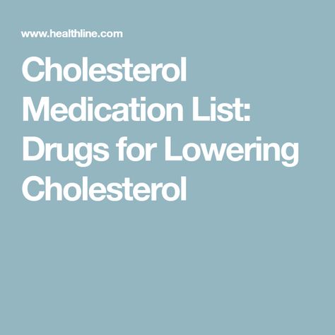 Cholesterol Medication List: Drugs for Lowering Cholesterol Muscle Inflammation, To Lower Cholesterol, Lowering Cholesterol, Medication List, Cholesterol Medications, Lower Your Cholesterol, Hdl Cholesterol, Ldl Cholesterol, High Cholesterol