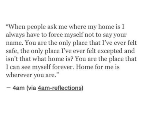 You were my home, you still are my home, and I'm afraid you will always be. I will forever be homesick at this rate Homesick Quotes, My Safe Place, Afraid Of Love, Home Poem, Long Love Quotes, Place Quotes, Love Poems For Him, Value Quotes, Poems For Him