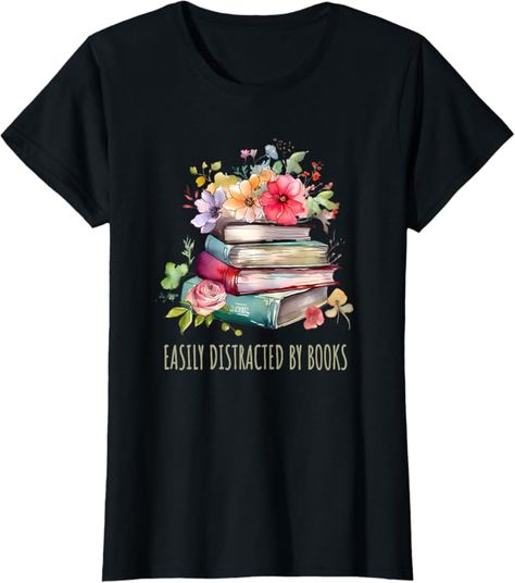 Amazon.com: Reading Easily Distracted By Books Women Book Lover T-Shirt : Clothing, Shoes & Jewelry Bookish Apparel, On To The Next Chapter, Humor Books, Its A Good Day, Book Funny, Officially Retired, Funny Artwork, On To The Next, Buy Books