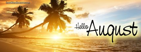 #Facebook #Hello #August #Tree #Sunset #Sky #Sun #Ocean #Beautiful Hello August Facebook Cover, Facebook Cover Photos Summer, August Facebook Cover, Fb Wallpaper, August Rush, Month Quotes, Fb Banner, Facebook Cover Quotes, Scentsy Ideas