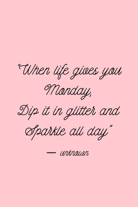 Makeup Quotes: "When life gives you Monday, dip it in glitter and Sparkle all day" - Unknown Love Makeup Quotes, Makeup Puns, Lips Quotes, Makeup Artist Quotes, Interaction Posts, Skin Quotes, Interactive Post, Glitter Quotes, Lash Quotes