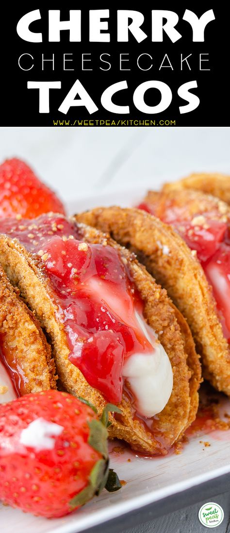 Cherry Cheesecake Tacos, Cheesecake Tacos Recipe, Cake Tacos, Strawberry Cheesecake Tacos, Cheesecake Tacos, Crispy Taco Shells, Banana Bread Brownies, Dessert Taco, Crispy Tacos