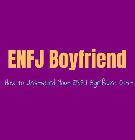 Enfj As Boyfriend, Enfj In Love, Enfj Infj Relationships, Infj Enfj Relationship, Enfj Boyfriend, Enfj Love, Infj Boyfriend, Enfj Male, Enfj Protagonist