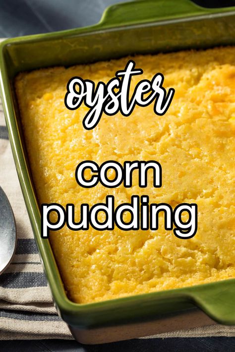 Oyster Corn Pudding - This rich oyster and corn casserole (pudding) makes an easy yet flavorful side dish. | CDKitchen.com Corn And Oysters Casserole, Oyster Corn Casserole, Corn Oyster Casserole, Corn And Oyster Casserole, Scalloped Corn With Oysters Recipe, Oyster Casserole Recipes, Thanksgiving Corn Casserole, Oyster Casserole, Baked Creamed Corn Casserole