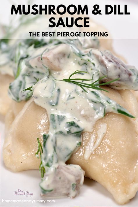 This is THE BEST pierogi topping ever!! Creamy mushrooms, dill and spinach. Perfect for pasta, potatoes, rice...and even chicken, fish and pork too. Mushroom Dill Sauce, Pierogi Sauce, Perogies Recipe, Mary Berg, Pierogi Recipe, Dill Sauce, Ukrainian Recipes, Creamy Mushrooms, Mushroom Sauce