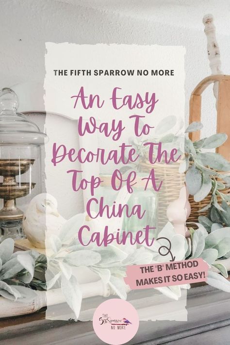 How To Style A China Cabinet Glass Doors, Bedroom China Cabinet, Style Top Of China Cabinet, Mount China Cabinet On Wall, China Cabinet Craft Storage, What To Put On Top Of Armoire, Spring China Cabinet Decor, How To Style The Top Of A China Cabinet, Styling Top Of Armoire