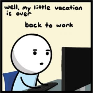 Back to Work.  And by "my little vacation", I mean my lunch hour LOL. Vacation Over Back To Work Funny, Back To Work Quotes After Vacation, Back To Work Humour, Back To Work Quotes, Work After Vacation, Back To Work After Vacation, Work Humour, Sister Time, Third Shift