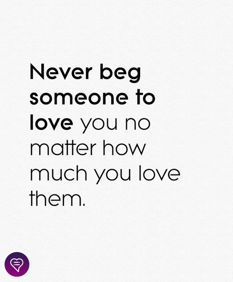 Never beg someone to love you no matter how much you love them.  . . . . #relationship #quote #love #couple #quotes Love Couple Quotes, Never Beg, Young Love Quotes, New Moon In Gemini, About Gemini, Best Couple Quotes, Deep Relationship Quotes, Moon In Gemini, All About Gemini