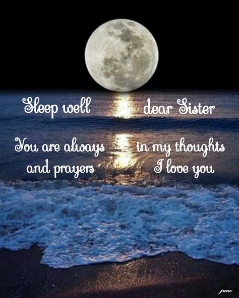 Sweet Dreams Sister, Good Night Sister Quotes Beautiful, Goodnight Sister Sweet Dreams, Good Night Sisters Sweet Dreams, Good Night Sister Sweet Dreams, Good Night Sister I Love You, Good Night Sis, Goodnight Sister Quotes, Goodnight Sister Quotes Night