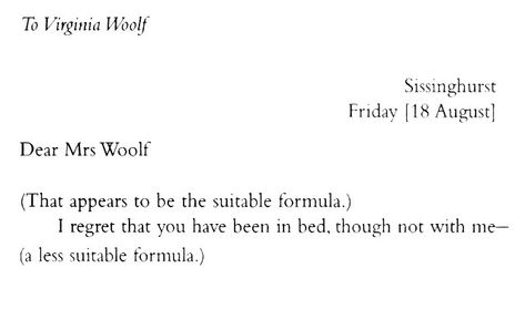 Vita Sackville-West, from a letter to Virginia Woolf written c. August 1933 Virginia Woolf Vita Sackville West Letters, Virginia Woolf Letter, Virginia Woolf And Vita Sackville West, Virginia Woolf Letters To Vita, Tamasha Movie, Vita Sackville West, Poetry Music, Great Poems, Friendly Letter