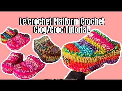 Le’crochet Platform Clog/Croc! - YouTube Crochet Crocs, Hekel Patrone, Maker Space, Crochet Business, Platform Clogs, Crochet Shoes, Le Crochet, Crocs Shoes, Home Workouts