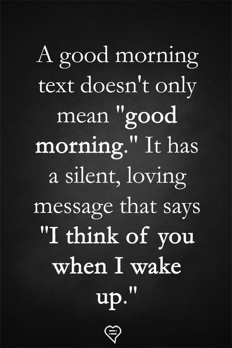 A Good Morning Text Doesn't Only Mean "good Morning" Pictures, Photos, and Images for Facebook, Tumblr, Pinterest, and Twitter Good Morning Handsome Quotes, Good Morning Text, Heart Touching Quotes, Forever Love Quotes, Good Morning Handsome, Love Good Morning Quotes, Quotes On Love, Good Morning Sweetheart Quotes, Good Morning Love Messages