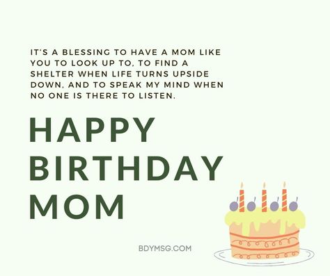 Happy birthday mom!!! <3 <3 <3 I’m sorry I wasn’t able to get you your gift today, but I’ll make sure that it gets here by the end of the week. Even though I’m terrible at showing it, I will forever be grateful for all that you’ve done for me and my brother. You really don’t deserve all the burdens you have to bear and I wish I could make them go away. It amazes me how you can manage to get by while everything seems to be going up in flames. In my opinion, you deserve an award for… just existin Short Birthday Message For Mom, Birthday Quotes For Mother, Happy Birthday Mom Wishes, Quotes For Mother, Birthday Card Mom, Birthday Message For Mom, Happy Bday Wishes, Wishes For Mom, 75 Birthday