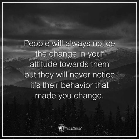 People will always notice the change in your attitude towards them but they will never notice it's their behavior that made you change. #powerofpositivity In Denial Quotes, Denial Quotes, Funny Quotes About Friendship, Negative People Quotes, Quotes About Friendship, In Denial, About Friendship, Positive Quotes Motivation, Power Of Positivity