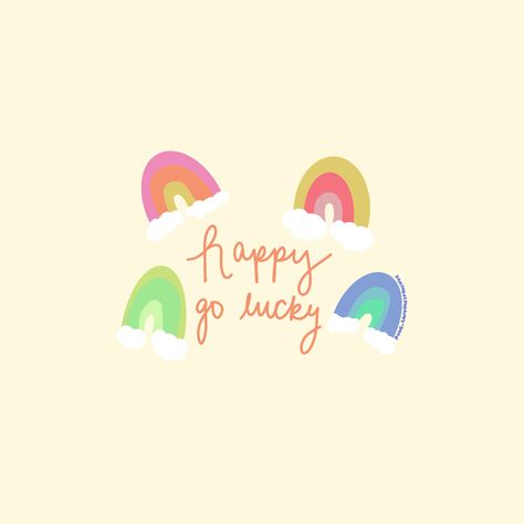 graphic design, happy, luck, love, kindness Happy Go Lucky Quotes, Soca Aesthetic, Lucky Charms Quotes, Happy Go Lucky Aesthetic, I’m Lucky Quotes, Lucky Charms Good Luck Wallpaper, Lucky Charm Quote, Lucky Aesthetic, Lucky Quotes