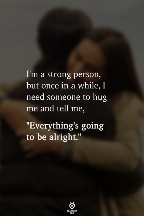 Strong Couple Quotes, Need A Hug Quotes, Working Together Quotes, Love Couple Quotes, It Will Be Ok Quotes, Unique Love Quotes, Strong Person, Together Quotes, Hug Quotes