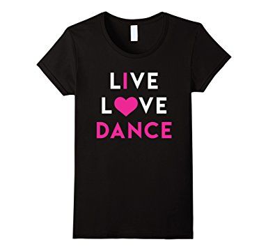 Amazon.com: Live Love Dance Shirt, I Love Dancing Cute Dancer Gift: Clothing Ballet Practice, Ballet Gift, Dance Shirt, Dancer Gift, Love Dance, Dancers Outfit, Dance Gifts, Ballerina Girl, Dance Shirts