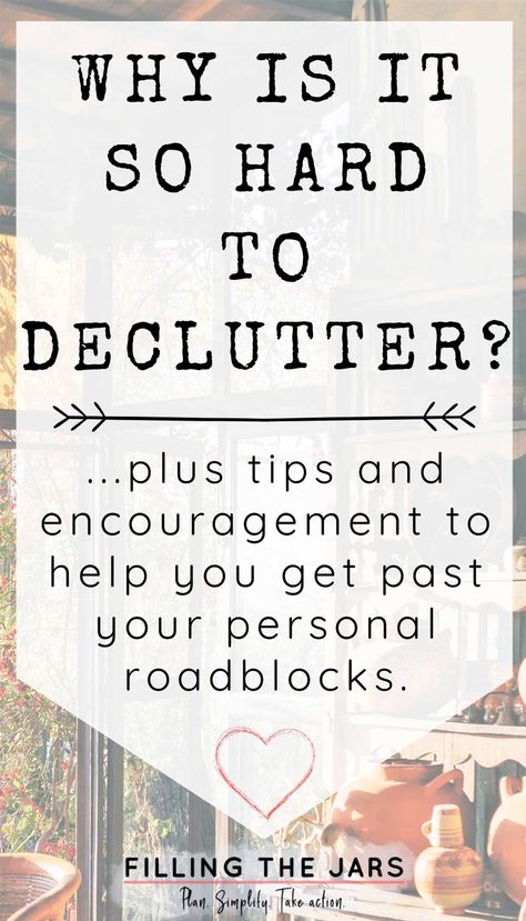 Why Is It So Hard To Declutter? 9 Reasons We Stand In Our Own Way | Filling the Jars Get Rid Of Stuff, Declutter And Organize, Decluttering Ideas, Decluttering Tips, Social Pressure, Getting Rid Of Clutter, Decision Making Skills, New Memories, Old Stuff