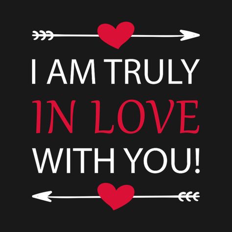 Check out this awesome 'I+am+truly+in+love+with+you' design on @TeePublic! Love You Quotes, Sweet Romantic Quotes, I Love You Pictures, Sweet Love Quotes, Soulmate Quotes, Love Quotes With Images, Love You Images, Real Friendship Quotes, Cute Love Quotes For Him