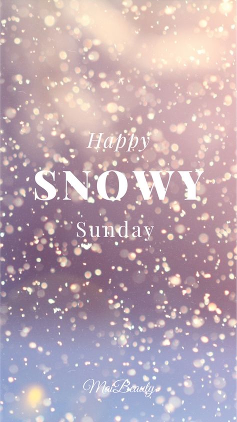 Sunday Holiday Quotes, Snowy Sunday Morning Quotes, Snowy Morning Quotes, Good Morning Snowy Day, Happy Sunday Winter, 4 Month Pictures, Good Morning Winter, Month Pictures, Morning Winter