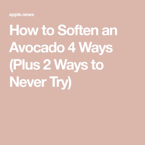 How to Soften an Avocado 4 Ways (Plus 2 Ways to Never Try) How To Soften Avacodo, Guacamole Toast, Avocado Recipe, Baked Avocado, Avocado Recipes, Better Homes And Gardens, 2 Way, Better Homes, Guacamole