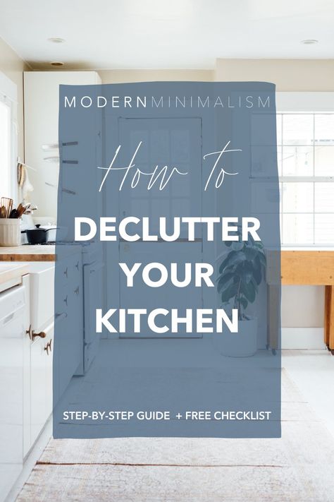 The Ultimate Guide on How to Declutter Your Kitchen ( Checklist) Minimalist Kitchen Essentials, Kitchen Checklist, Declutter Checklist, Clutter Free Kitchen, Decluttering Inspiration, Declutter Kitchen, Declutter And Organize, Organize Your Kitchen, Kitchen Clutter