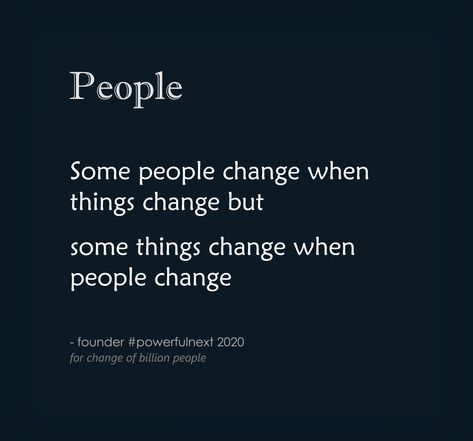 Some people change when things change but some things change when people change | by founder #powerfulnext  #quotes #quotestoliveby #quoteoftheday #inspirationalquotes #lifequotes #motivationalquotes #goodquote #spiritual #spiritualquotes Things Change, People Change, Deep Words, Meaningful Words, Some People, Spiritual Quotes, Quote Of The Day, Quotes To Live By, Best Quotes