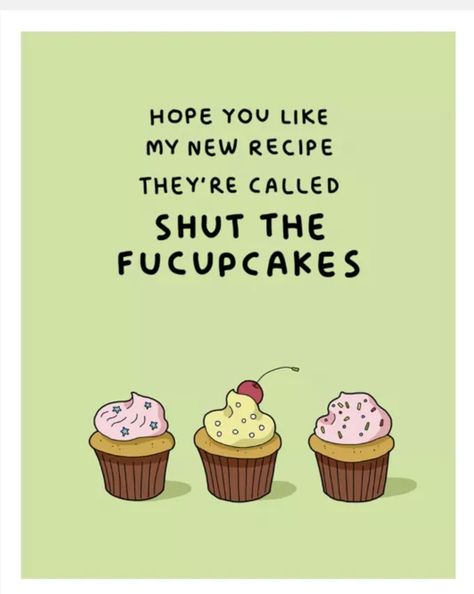 shut the fucupcakes Shut The Fucupcakes, Silly Rabbit, New Recipes, I Laughed, Humor, Funny, Quotes, Humour