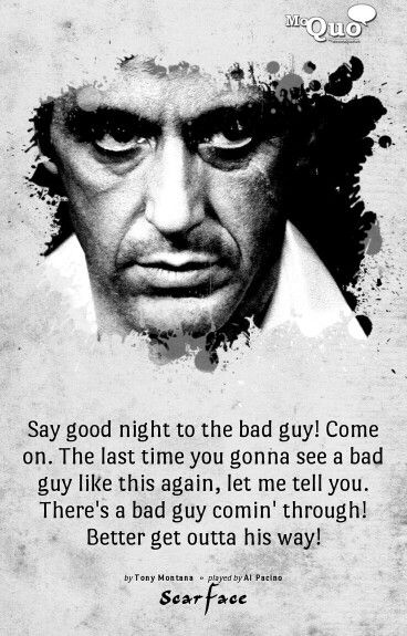 Good Night Bad Men Quotes, Montana Quotes, Scarface Quotes, The Gangster, Gangster Quotes, Gangster Movies, Movies Quotes, Favorite Movie Quotes, Cold Blooded