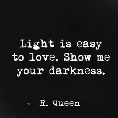 light is easy to love. show me your darkness~ r queen Steampunk Quotes, Queen Quotes Sassy, Light Is Easy To Love, Show Me Your Darkness, R Queen, Drinking Memes, Love Show, Small Quotes, Character Board