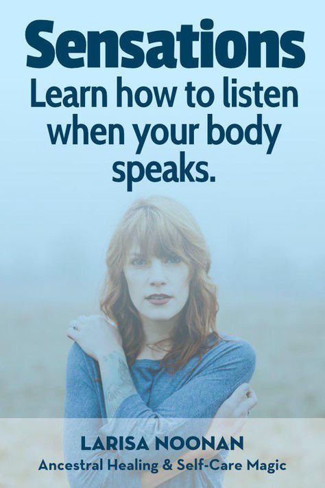 Our bodies are constantly communicating with us via physical sensations. Learn to speak Sensation - the language of your body. This simple self-care tip will enhance your ability to know what you need, and increase your sense of wellbeing and emotional health.