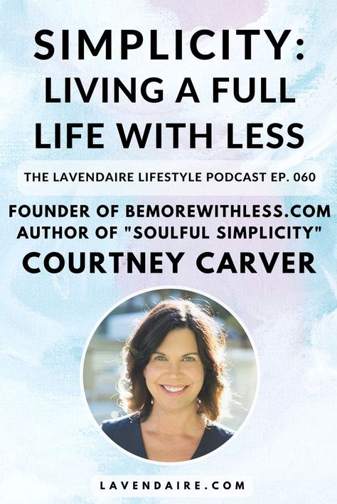 Interview with founder of bemorewithless.com and author of Soulful Simplicity, Courtney Carver | The Lavendaire Lifestyle personal growth | lifestyle design | self development | minimalism | simple living | intentional living | project 333 Soulful Simplicity, Courtney Carver, Minimalist Lifestyle Inspiration, Fashion Challenge, Simple Living Lifestyle, Project 333, Hygge Life, Minimalism Lifestyle, Full Life