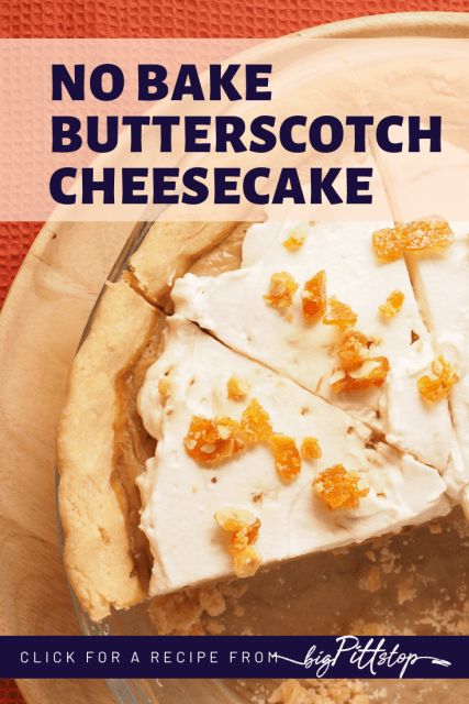 No-Bake Butterscotch Cheesecake Butterscotch Cheesecake Recipe, Butterscotch Cheesecake, Homemade Butterscotch, Layered Dessert, Easy No Bake Cheesecake, Cream Cheese Pie, Butterscotch Pudding, Happy Harvest, Baked Cheesecake Recipe