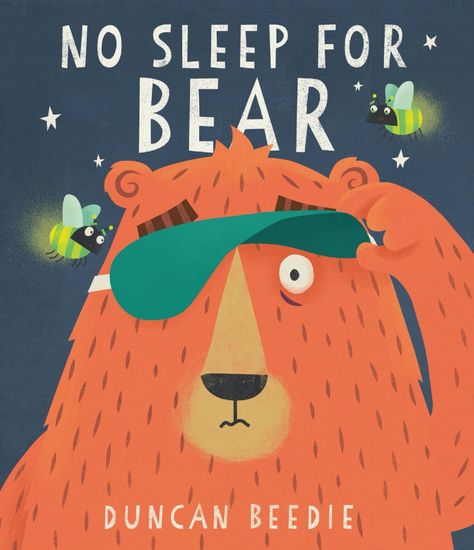 No Sleep for Bear - Duncan Beedie - Book Tour Stop - Sleep Book, Bookworm Problems, Childrens Tv, Wide Awake, How To Get Sleep, Forest Friends, Children's Picture Books, Animal Stories, Bedtime Stories