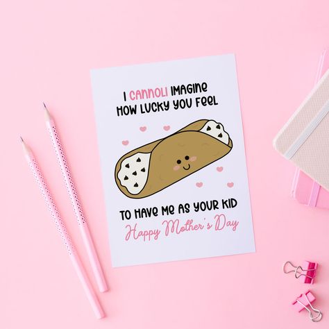 I mean how cute is this funny cannoli pun for Mother’s Day? Handmade in Canada Punny Mother's Day Cards, Cute Mothers Day Cards, Mothers Day Card For Grandma, Mothers Day Puns, Punny Cards, Pun Card, Handmade Greeting Cards, Recyclable Materials, Diy Crafts To Do