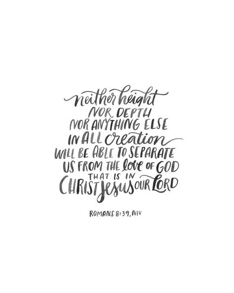 Nothing now, nothing in the future, no powers, nothing above us or nothing below us—nothing in the whole created world—will ever be able to separate us from the love God has shown us in Christ Jesus our Lord. #30daysofbiblelettering Romans 8 39, Soli Deo Gloria, In Christ Alone, Romans 8, Verse Quotes, Bible Verses Quotes, Hand Lettered, Bible Scriptures, Faith Quotes