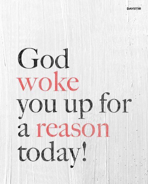 God woke you up for a reason today. I Woke Up Today Quotes, God Woke You Up For A Reason, Reason Quotes, Religion Quotes, Family Forever, Today Quotes, Background Images For Quotes, Special Quotes, Gods Plan