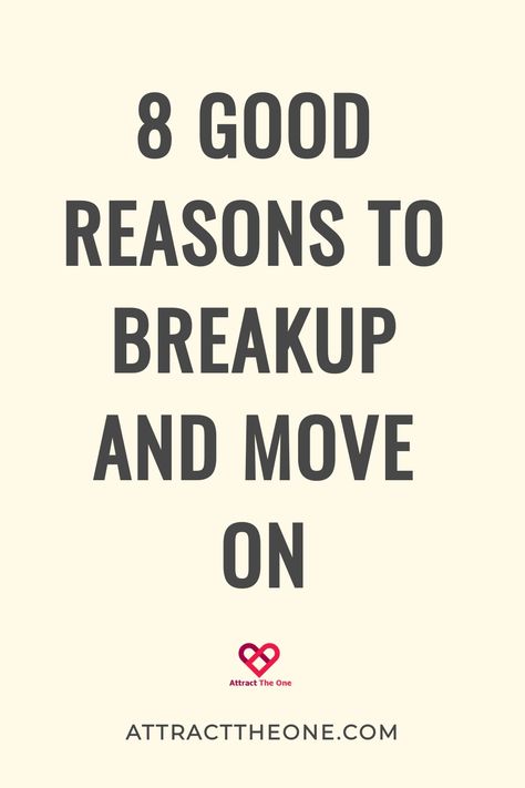 8 good reasons to break up and move on - attracttheone.com First Breakup, Relationship Advice Books, Reasons To Break Up, Move On Quotes, Moving On In Life, Relationship Dynamics, Self Exploration, Relationship Challenge, Relationship Advice Quotes