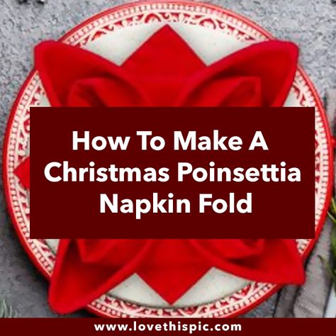 How To Make A Christmas Poinsettia Napkin Fold Christmas Tree Napkin Fold, Napkin Folding Tutorial, Christmas Napkin Folding, Fancy Napkin Folding, Easy Napkin Folding, Napkin Folding Ideas, Photo Christmas Gifts, Cloth Napkin Folding, Creative Napkins