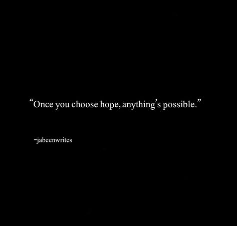 One line Caption Quotes for Instagram 
Once you choose hope, anything’s possible. Once You Choose Hope Quote, One Liners Quotes Motivational, Life One Liners Quotes, Attitude One Line Quotes, One Line Quotes Inspirational, Hope Captions, One Line Bio, Possible Quotes, Single Line Quotes