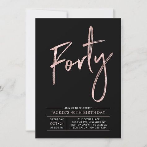 Forty | Modern Brush Rose Gold 40th Birthday Party for $2.85 - Birthday Invitations Rose Gold 50th Birthday Party, Rose Gold 40th Birthday, 51st Birthday, 30th Birthday Party Invitations, 40th Birthday Party Invites, 50th Birthday Party Invitations, Halloween Birthday Invitations, 21st Birthday Invitations, Birthday Party Design