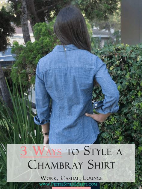 Outfits With Chambray Shirts, Blue Chambray Shirt Outfit, How To Wear Chambray Shirt, How To Style A Denim Button Up Shirt, Chambray Shirt Outfit 2023, How To Style A Chambray Shirt, Blue Denim Shirt Women Outfit, Chambray Shirt Outfit For Work, Chambray Shirt Outfit Summer