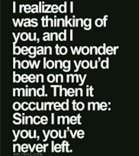 About You Quotes, Thinking Of You Quotes, Thinking About You, Always Thinking Of You, Love Thoughts, Can't Stop Won't Stop, Cant Stop Thinking, You Quotes, Stop Thinking