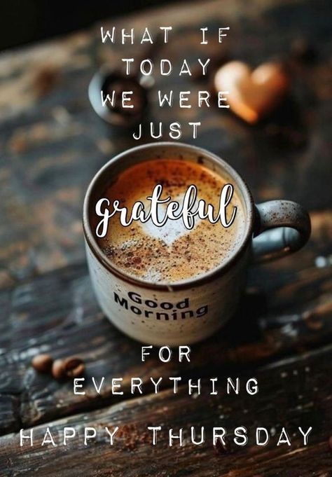 Coffee Chalkboard, Morning Ideas, Thursday Inspiration, Good Morning Animals, Thursday Greetings, Thursday Humor, Grateful For Everything, Happy Thursday Quotes, Good Morning Motivation