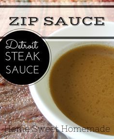 Detroit Zip Sauce Recipe, Zip Sauce Recipe, Zip Sauce, Marinade Sauce, Gravy Sauce, Steak Bites, Steak Sauce, Savory Sauce, Homemade Sauce