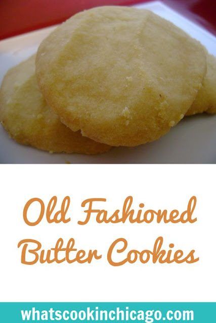 Old Fashioned Butter Cookie | What's Cookin' Chicago Best Butter Cookie Recipe, Butter Cookie Recipe Easy, Dessert Holiday, Butter Cookies Easy, Butter Sugar Cookies, Butter Cookies Recipe, Butter Cookie, Cookies Ingredients, Peanut Butter Cookies