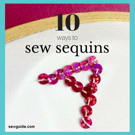 Learn the different ways to stitch sequins to your fabric How To Sew Sequins, Sew Sequins, Tambour Beading, Sequin Crafts, Fabric Embellishment, Bead Sewing, Couture Embroidery, Embroidery Stitches Tutorial, Sewing Needle