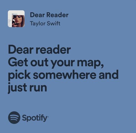 Dear Reader Taylor Swift Lyrics, Dear Reader Taylor Swift, Songs Captions, Midnights Lyrics, Run Lyrics, Readers Quotes, Song Captions, Relatable Lyrics, Taylor Swif