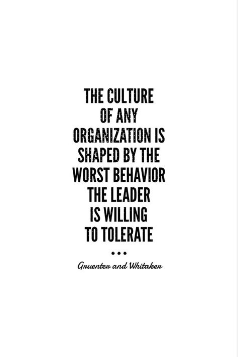 The Culture Of Any Organisation Company Culture Quotes, Working With Difficult People, Leadership Team Development, Work Environment Quotes, Organizational Health, Integrity Quotes, Worst Behavior, Environment Quotes, Behavior Quotes